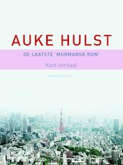 De laatste Murmansk Run - Auke Hulst (ISBN 9789026329005)