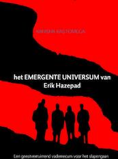het EMERGENTE UNIVERSUM van Erik Hazepad - Kanishk Kastomega (ISBN 9789402133684)