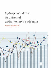 Bijdragecalculatie en optimaal ondernemingsrendement - Jacques Van der Elst (ISBN 9789046609262)