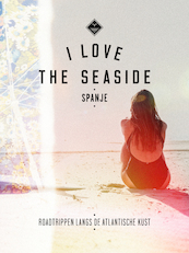 I Love the Seaside Spanje - Alexandra Gossink, Geert-Jan Middelkoop, Dim Rooker (ISBN 9789057678882)