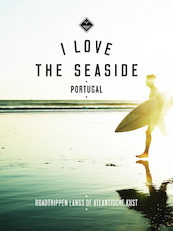 I Love the Seaside Portugal - Alexander Gossink, Geert-Jan Middelkoop, Dim Rooker (ISBN 9789057678899)