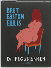 De figuranten - Bret Easton Ellis (ISBN 9789041416346)