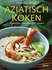 Groot handboek Aziatisch koken - (ISBN 9789044728545)