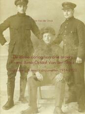 De kleine oorlog van drie broers Frans-Aime-Octaaf Van der Stock - Jan Van der Stock (ISBN 9789402114225)