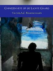 Chinezenvete op de Lichte Gaard - Victor A.C. Remouchamps (ISBN 9789402121964)