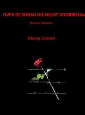 OVER DE SHOAH DIE NOOIT VOORBIJ GAAT - Manja Croiset (ISBN 9789402125061)