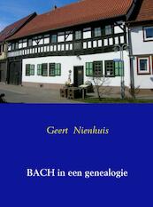 BACH in een genealogie - Geert Nienhuis (ISBN 9789463187961)