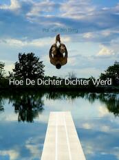 Hoe De Dichter Dichter Werd - Pol van den Berg (ISBN 9789402151121)