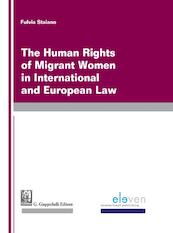 The human rights of migrant women in International and European Law - Fulvia Staiano (ISBN 9789462367227)