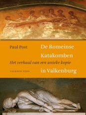 De Romeinse Katakomben in Valkenburg - Paul Post (ISBN 9789056253356)