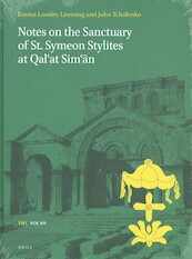 Notes on the Sanctuary of St. Symeon Stylites at Qal‘at Sim‘ān - Emma Loosley Leeming, John Tchalenko (ISBN 9789004387744)