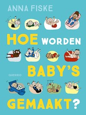 Hoe worden baby's gemaakt? - Anna Fiske (ISBN 9789045124247)