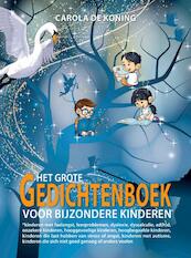 Het Grote Gedichtenboek voor Bijzondere Kinderen - Carola De Koning (ISBN 9789463987707)