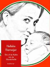 She of de Mythe van de moederliefde - Nelleke Riemeijer (ISBN 9789402140361)