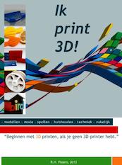 Ik print 3D - Robert Vissers (ISBN 9789402103724)