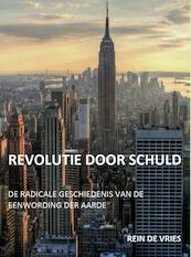 Revolutie door schuld - Rein de Vries (ISBN 9789402139648)