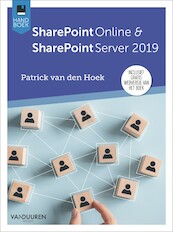 Handboek Sharepoint Online en Sharepoint 2019 - Patrick van den Hoek (ISBN 9789463561150)