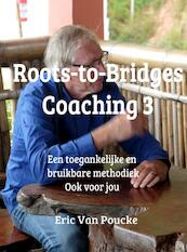 Roots-to-Bridges coaching methodiek - Eric Van Poucke (ISBN 9789464182293)