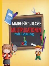 MATHE FÜR 1. KLASSE mit Lösungen - Jennifer Huber (ISBN 9789403684932)