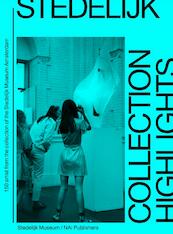 Stedelijk collection highlights - Hanneke de Man, Frederique Huygen, Timo de Rijk, Angela Bartholomew, Elvie Casteleijn, Karolien Buurman (ISBN 9789462080232)