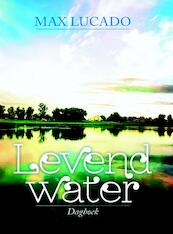 Levend water - Max Lucado (ISBN 9789033817137)