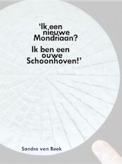 Ik een nieuwe Mondriaan? ik ben een ouwe Schoonhoven! - Sandra van Beek (ISBN 9789048434718)