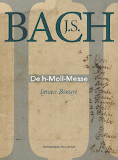 J.S. Bach. De h-Moll-Messe - Ignace Bossuyt (ISBN 9789461662170)