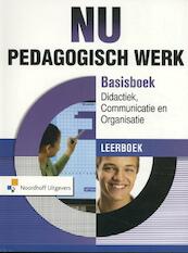 Nu Pedagogisch Werk Basisboek Didactiek, Communicatie & Organisatie Leerboek - (ISBN 9789001836733)