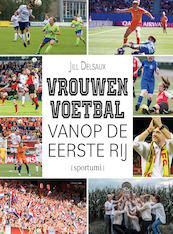 Vrouwenvoetbal tussen vreugde en verdriet - Jill Delsaux (ISBN 9789493242319)