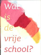 Wat is de vrijeschool? - Jet Nijhuis (ISBN 9789081319638)