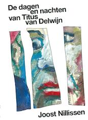 De dagen en nachten van Titus van Delwijn - Joost Nillissen (ISBN 9789081803618)