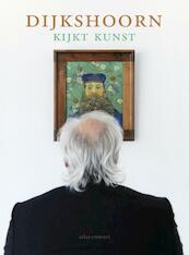 Dijkshoorn kijkt kunst - Nico Dijkshoorn (ISBN 9789045022352)