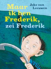 Maar ik ben Frederik, zei Frederik - Joke van Leeuwen (ISBN 9789045116044)