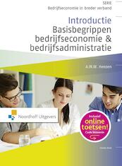 Introductie basisbegrippen bedrijfseconomie & bedrijfsadministratie - A.W.W. Heezen (ISBN 9789001872489)