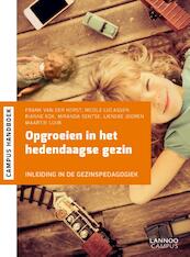 Opgroeien in het hedendaagse gezin - Frank van der Horst, Nicole Lucassen, Rianne Kok, Miranda Sentse, Lieneke Jooren, Maartje Luijk (ISBN 9789401426121)
