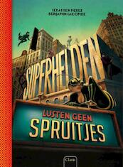 Superhelden lusten geen spruitjes - Sébastien Perez (ISBN 9789044826302)