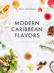 Modern Caribbean Flavors - Helmi Smeulders (ISBN 9789990460742)