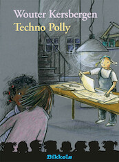 TECHNO POLLY - Wouter Kersbergen (ISBN 9789048724376)