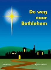 De weg naar Bethlehem - Felix Sperans (ISBN 9789491826436)