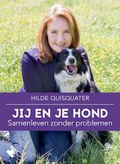 Jij en je hond, samenleven zonder problemen - Hilde Quisquater (ISBN 9789022334119)