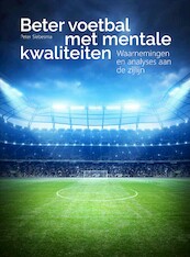 Beter voetbal met mentale kwaliteiten - Peter Siebesma (ISBN 9789071902260)
