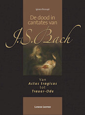 De dood in cantates van J.S. Bach - Ignace Bossuyt (ISBN 9789461661692)