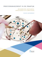 Procesmanagement in de praktijk - Hugo Hendriks (ISBN 9789491743832)