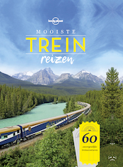 Lonely Planet Mooiste treinreizen - Lonely Planet (ISBN 9789021570044)