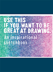 Use This If You Want to Be Great at Drawing - Henry Carroll, Selwyn Leamy (ISBN 9781786274052)