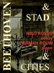 BEETHOVEN & STAD /BEETHOVEN & CITIES - Niko Koers, Herman Rouw (ISBN 9789082005912)