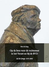 Op de bres voor de rechtsstaat in het Verzet en bij de BVD - Ben de Jong (ISBN 9789083113609)