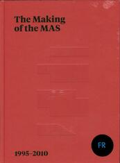 The Making of the MAS - Sam Steverlynck, Pieter Vermeulen, Willem Jan Neutelings (ISBN 9789085865810)