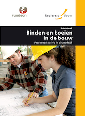 Binden en boeien in de bouw - Regieraad Bouw (ISBN 9789461498076)