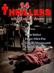 14 Thrillers - Edgar Allen Poe, Charles Dickens, Guy de Maupassant, Bram Stoker (ISBN 9789492228390)